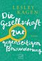 Die Gesellschaft zur gegenseitigen Bewunderung Cover des Buches Die Gesellschaft zur gegenseitigen Bewunderung (ISBN: 9781542046930)
