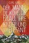 Der Mann, die Kühe, die Frau, ihre Kinder und der Elefant (Kindle Single) Cover des Buches Der Mann, die Kühe, die Frau, ihre Kinder und der Elefant (Kindle Single) (ISBN: 9781542099851)