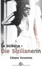 La Siciliana - Die Sizilianerin Cover des Buches La Siciliana - Die Sizilianerin (ISBN: 9781549583438)