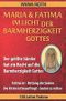MARIA & FATIMA IM LICHT DER BARMHERZIGKEIT GOTTES: Der größte Sünder hat ein Recht auf die Barmherzigkeit Gottes Ein großes Zeichen am Himmel Aktuelle Planetenkonstellationen 100 Jahre Fatima Cover des Buches MARIA & FATIMA IM LICHT DER BARMHERZIGKEIT GOTTES: Der größte Sünder hat ein Recht auf die Barmherzigkeit Gottes Ein großes Zeichen am Himmel Aktuelle Planetenkonstellationen 100 Jahre Fatima