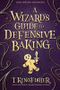 A Wizard's Guide to Defensive Baking Cover des Buches A Wizard's Guide to Defensive Baking (ISBN: 9781614505242)