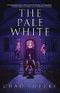 The Pale White Cover des Buches The Pale White (ISBN: 9781646693160)