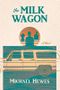 The Milk Wagon Cover des Buches The Milk Wagon (ISBN: 9781647041106)