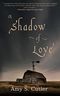 A Shadow of Love Cover des Buches A Shadow of Love (ISBN: 9781684339402)