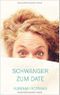 Schwanger zum Date Cover des Buches Schwanger zum Date (ISBN: 9781719812092)