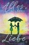 Alles, nur keine Liebe Cover des Buches Alles, nur keine Liebe (ISBN: 9781723880933)