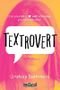 Textrovert Cover des Buches Textrovert (ISBN: 9781771387354)