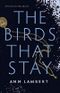 The Birds That Stay (A Russell and Leduc Mystery) Cover des Buches The Birds That Stay (A Russell and Leduc Mystery) (ISBN: 9781772600919)