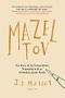 Mazel Tov: The Story of My Extraordinary Friendship With an Orthodox Jewish Family Cover des Buches Mazel Tov: The Story of My Extraordinary Friendship With an Orthodox Jewish Family (ISBN: 9781782275282)