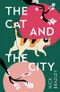 The Cat and the City Cover des Buches The Cat and the City (ISBN: 9781786499882)