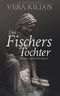 Des Fischers Tochter: Schuld oder Unschuld Cover des Buches Des Fischers Tochter: Schuld oder Unschuld