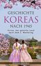 Geschichte Koreas nach 1945: Korea, das geteilte Land nach dem 2. Weltkrieg Cover des Buches Geschichte Koreas nach 1945: Korea, das geteilte Land nach dem 2. Weltkrieg (ISBN: 9781797873886)