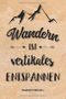 Wandertagebuch - Wandern ist vertikales: Perfekte Geschenk zum ausfüllen von Wanderungen, Klettertouren und Hüttentouren. Ein ... Datum, Zeit,Wetter,Bewertung,Etappen,Notizen Cover des Buches Wandertagebuch - Wandern ist vertikales: Perfekte Geschenk zum ausfüllen von Wanderungen, Klettertouren und Hüttentouren. Ein ... Datum, Zeit,Wetter,Bewertung,Etappen,Notizen (ISBN: 9781798902189)