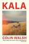 Kala: Colin Walsh Cover des Buches Kala: Colin Walsh (ISBN: 9781838958756)