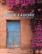 Door J'Adore: A celebration of the world's most beautiful doors Cover des Buches Door J'Adore: A celebration of the world's most beautiful doors (ISBN: 9781849759632)