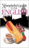 The Xenophobe's Guide to the English Cover des Buches The Xenophobe's Guide to the English (ISBN: 9781906042295)