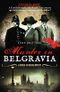 Murder in Belgravia: (Mayfair 100 series) Cover des Buches Murder in Belgravia: (Mayfair 100 series) (ISBN: 9781907324826)