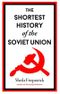 The Shortest History of the Soviet Union Cover des Buches The Shortest History of the Soviet Union (ISBN: 9781913083151)