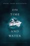 On Time and Water Cover des Buches On Time and Water (ISBN: 9781948830232)