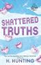 Shattered Truths: Special Edition (Lies, Hearts & Truths) Cover des Buches Shattered Truths: Special Edition (Lies, Hearts & Truths) (ISBN: 9781989185520)