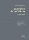 La France du XVIe siècle, 1483-1598 Cover des Buches La France du XVIe siècle, 1483-1598 (ISBN: 9782130735823)