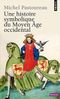 Une histoire symbolique du Moyen Age occidental Cover des Buches Une histoire symbolique du Moyen Age occidental (ISBN: 9782757828748)