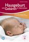 Hausgeburt und Gebären im Geburtshaus Cover des Buches Hausgeburt und Gebären im Geburtshaus (ISBN: 9783000346095)