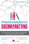 Praxishandbuch Buchmarketing: Wie Sie Ihr Buch erfolgreich vermarkten und als Autor bekannt werden Cover des Buches Praxishandbuch Buchmarketing: Wie Sie Ihr Buch erfolgreich vermarkten und als Autor bekannt werden (ISBN: 9783000524714)