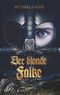 Der blonde Falke: Roman Cover des Buches Der blonde Falke: Roman (ISBN: 9783000535505)