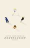 Zeitflucht Cover des Buches Zeitflucht (ISBN: 9783000608834)