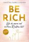 BE R.I.C.H. Wie du inneren und äußeren Reichtum lebst Cover des Buches BE R.I.C.H. Wie du inneren und äußeren Reichtum lebst (ISBN: 9783000685606)