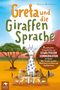 Greta und die Giraffensprache – 8 anschauliche Tiergeschichten zur Gewaltfreien Kommunikation für Kinder: Über Gefühle sprechen, Bedürfnisse verstehen und Konflikte lösen Cover des Buches Greta und die Giraffensprache – 8 anschauliche Tiergeschichten zur Gewaltfreien Kommunikation für Kinder: Über Gefühle sprechen, Bedürfnisse verstehen und Konflikte lösen