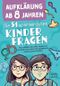 Aufklärung ab 8 Jahren - Die 51 spannendsten Kinderfragen: Alles, was Kinder über Liebe, Pubertät und Sexualität wissen sollten | Ein altersgerechtes Aufklärungsbuch für Kinder Cover des Buches Aufklärung ab 8 Jahren - Die 51 spannendsten Kinderfragen: Alles, was Kinder über Liebe, Pubertät und Sexualität wissen sollten | Ein altersgerechtes Aufklärungsbuch für Kinder (ISBN: 9783000758171)