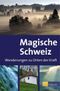 Magische Schweiz Cover des Buches Magische Schweiz (ISBN: 9783038003885)