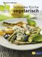 Schlanke Küche vegetarisch Cover des Buches Schlanke Küche vegetarisch (ISBN: 9783038006848)