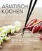 Asiatisch kochen Cover des Buches Asiatisch kochen (ISBN: 9783038008927)