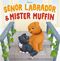 Senor Labrador und Mr. Muffin Cover des Buches Senor Labrador und Mr. Muffin (ISBN: 9783038308850)