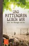 Und mittendrin leben wir Cover des Buches Und mittendrin leben wir (ISBN: 9783038480433)