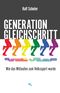 Generation Gleichschritt Cover des Buches Generation Gleichschritt (ISBN: 9783038482604)