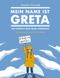 Mein Name ist Greta Cover des Buches Mein Name ist Greta (ISBN: 9783038761624)