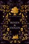 Rosen & Violen - Rosenholm-Trilogie (#1) Cover des Buches Rosen & Violen - Rosenholm-Trilogie (#1) (ISBN: 9783038802266)