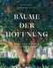 Bäume der Hoffnung Cover des Buches Bäume der Hoffnung (ISBN: 9783039020775)
