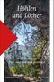 Höhlen und Löcher Cover des Buches Höhlen und Löcher (ISBN: 9783039021734)