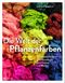 Die Welt der Pflanzenfarben Cover des Buches Die Welt der Pflanzenfarben (ISBN: 9783039021901)
