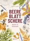 Beere, Blatt, Schere Cover des Buches Beere, Blatt, Schere (ISBN: 9783039022182)