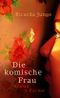Die komische Frau Cover des Buches Die komische Frau (ISBN: 9783100393296)