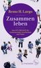 Zusammen leben. Das Fit-Prinzip für Gemeinschaft, Gesellschaft und Natur Cover des Buches Zusammen leben. Das Fit-Prinzip für Gemeinschaft, Gesellschaft und Natur (ISBN: 9783103970258)