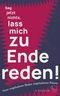 Sag jetzt nichts, lass mich zu Ende reden! Cover des Buches Sag jetzt nichts, lass mich zu Ende reden! (ISBN: 9783103975246)