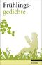 Frühlingsgedichte Cover des Buches Frühlingsgedichte (ISBN: 9783150106242)