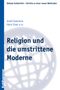 Religion und die umstrittene Moderne Cover des Buches Religion und die umstrittene Moderne (ISBN: 9783170212343)